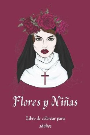 Cover of Flores y Ninas Libro de Colorear para Adultos