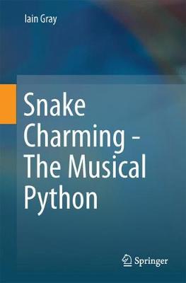 Book cover for Snake Charming - The Musical Python