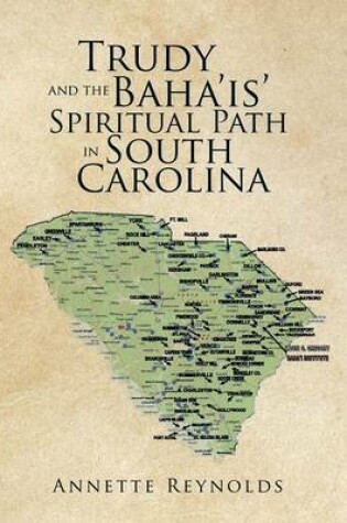 Cover of Trudy and the Baha'is' Spiritual Path in South Carolina