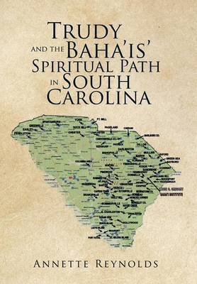 Book cover for Trudy and the Baha'is' Spiritual Path in South Carolina