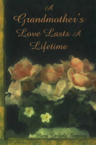 Cover of Grandmother's Love Lasts a Lifetime