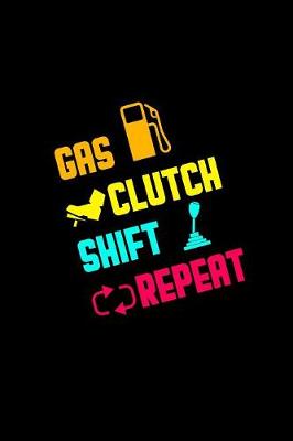 Book cover for Gas Clutch Shift Repeat