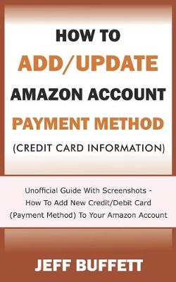 Book cover for How To Add/Update Amazon Account Payment Method (Credit Card Information)