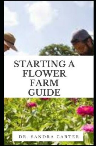 Cover of Starting a Flower Farm Guide