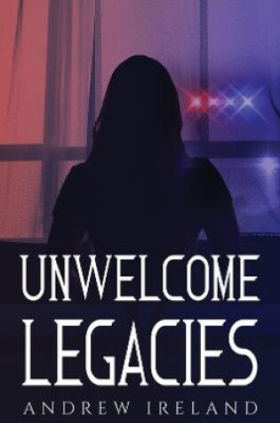 Cover of Unwelcome Legacies