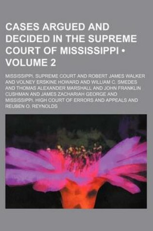 Cover of Cases Argued and Decided in the Supreme Court of Mississippi (Volume 2)