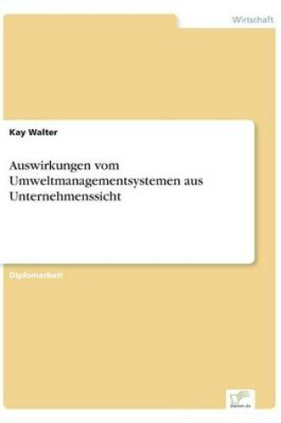 Cover of Auswirkungen vom Umweltmanagementsystemen aus Unternehmenssicht