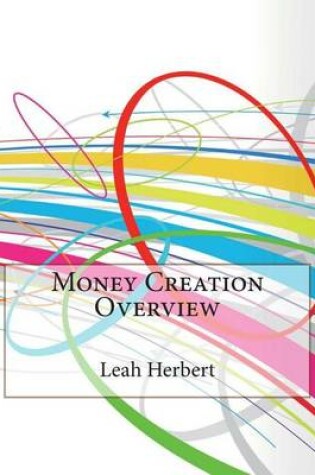 Cover of Money Creation Overview