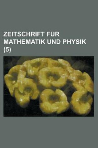 Cover of Zeitschrift Fur Mathematik Und Physik (5)