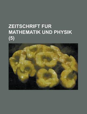 Book cover for Zeitschrift Fur Mathematik Und Physik (5)