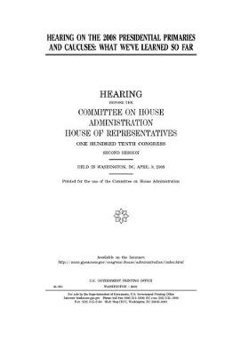 Book cover for Hearing on the 2008 presidential primaries and caucuses