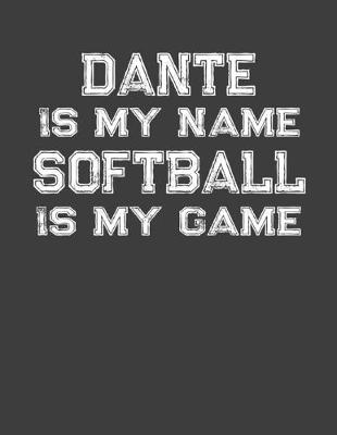 Book cover for Dante Is My Name Softball Is My Game