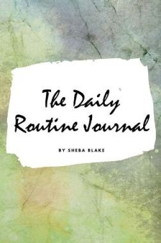 Cover of The Daily Routine Journal (Small Hardcover Planner / Journal)