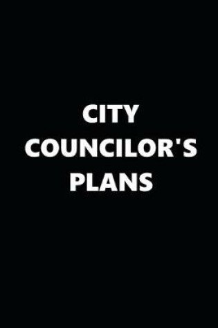 Cover of 2020 Daily Planner Political Theme City Councilor's Plans Black White 388 Pages