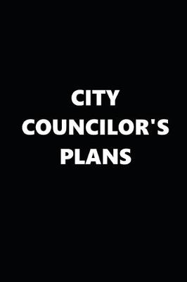 Book cover for 2020 Daily Planner Political Theme City Councilor's Plans Black White 388 Pages