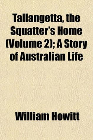 Cover of Tallangetta (Volume 2); A Story of Australian Life