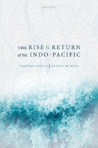 Cover of The Rise and Return of the Indo-Pacific