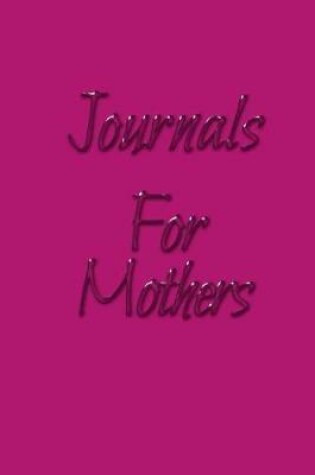 Cover of Journals For Mothers