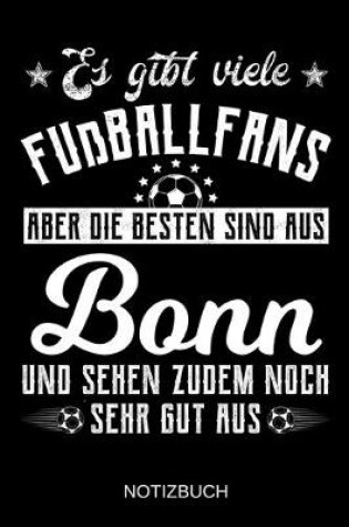 Cover of Es gibt viele Fußballfans aber die besten sind aus Bonn und sehen zudem noch sehr gut aus