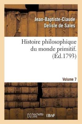 Book cover for Histoire philosophique du monde primitif. Volume 7