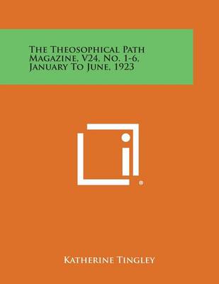 Book cover for The Theosophical Path Magazine, V24, No. 1-6, January to June, 1923