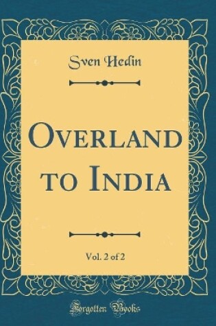 Cover of Overland to India, Vol. 2 of 2 (Classic Reprint)