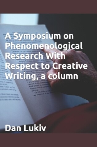 Cover of A Symposium on Phenomenological Research With Respect to Creative Writing, a column