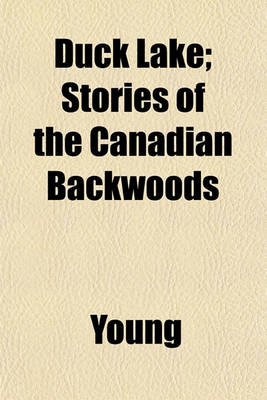 Book cover for Duck Lake; Stories of the Canadian Backwoods