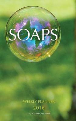 Book cover for Soaps Weekly Planner 2016