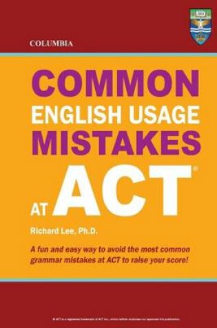Cover of Columbia Common English Usage Mistakes at ACT