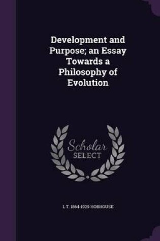 Cover of Development and Purpose; An Essay Towards a Philosophy of Evolution