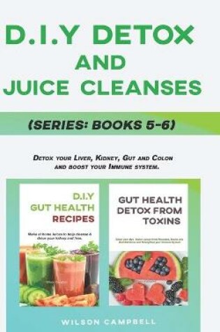 Cover of D.I.Y Detox and Juice Cleanses Series