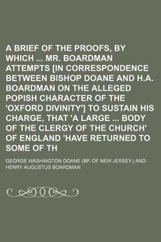 Cover of A Brief Examination of the Proofs, by Which Mr. Boardman Attempts [In Correspondence Between Bishop Doane and H.A. Boardman on the Alleged Popish Character of the 'Oxford Divinity'] to Sustain His Charge, That 'a Large Body of the Clergy of the