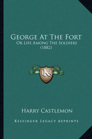 Cover of George at the Fort George at the Fort