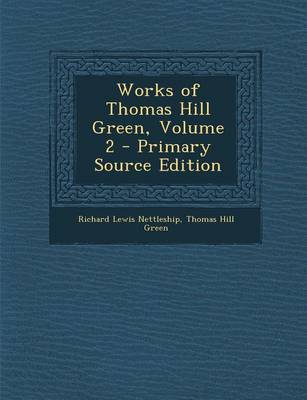 Book cover for Works of Thomas Hill Green, Volume 2 - Primary Source Edition
