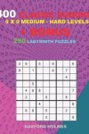 Book cover for 400 classic sudoku 9 x 9 MEDIUM - HARD LEVELS + BONUS 250 Labyrinth puzzles