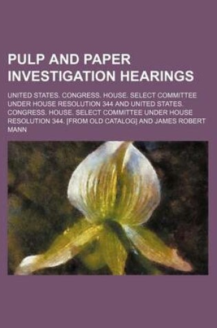 Cover of Pulp and Paper Investigation Hearings