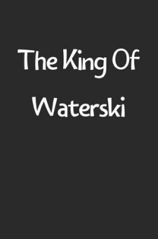 Cover of The King Of Waterski