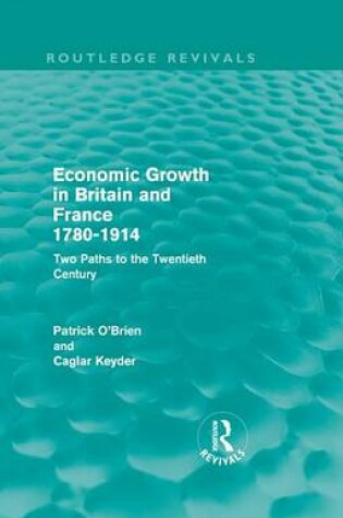 Cover of Economic Growth in Britain and France 1780-1914 (Routledge Revivals)