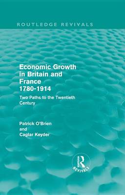 Cover of Economic Growth in Britain and France 1780-1914 (Routledge Revivals)