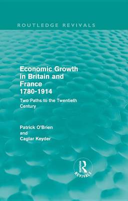 Book cover for Economic Growth in Britain and France 1780-1914 (Routledge Revivals)