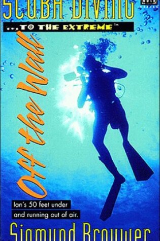 Cover of Scuba Diving...to the Extreme