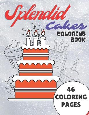 Book cover for Splendid Cakes Coloring Book