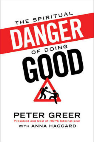 Cover of The Spiritual Danger of Doing Good