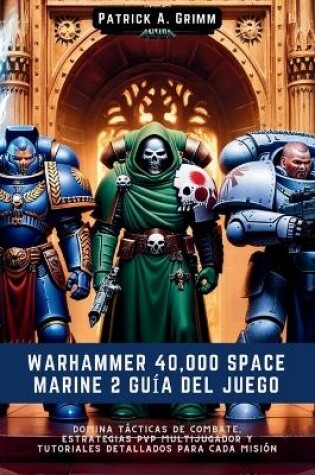 Cover of Warhammer 40,000 Space Marine 2 Guía del Juego