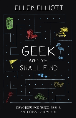 Book cover for Geek and Ye Shall Find