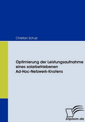 Book cover for Optimierung der Leistungsaufnahme eines solarbetriebenen Ad-Hoc-Netzwerk-Knotens