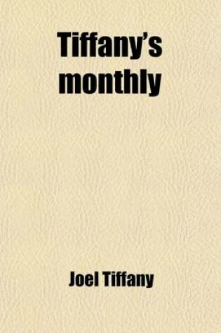 Cover of Tiffany's Monthly (Volume 1); Devoted to the Investigation of Spiritual Science