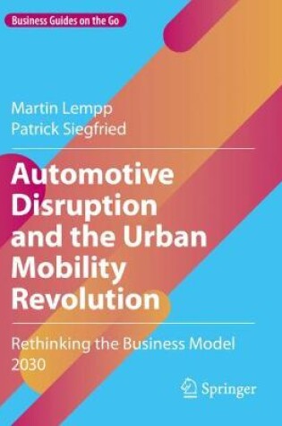 Cover of Automotive Disruption and the Urban Mobility Revolution