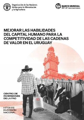 Cover of Mejorar las habilidades del capital humano para la competitividad de las cadenas de valor en el Uruguay